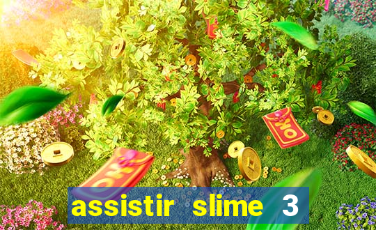 assistir slime 3 temporada dublado